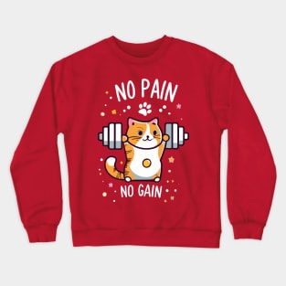 Funny No Pain No Gain Cute Cat Lifting Design Crewneck Sweatshirt